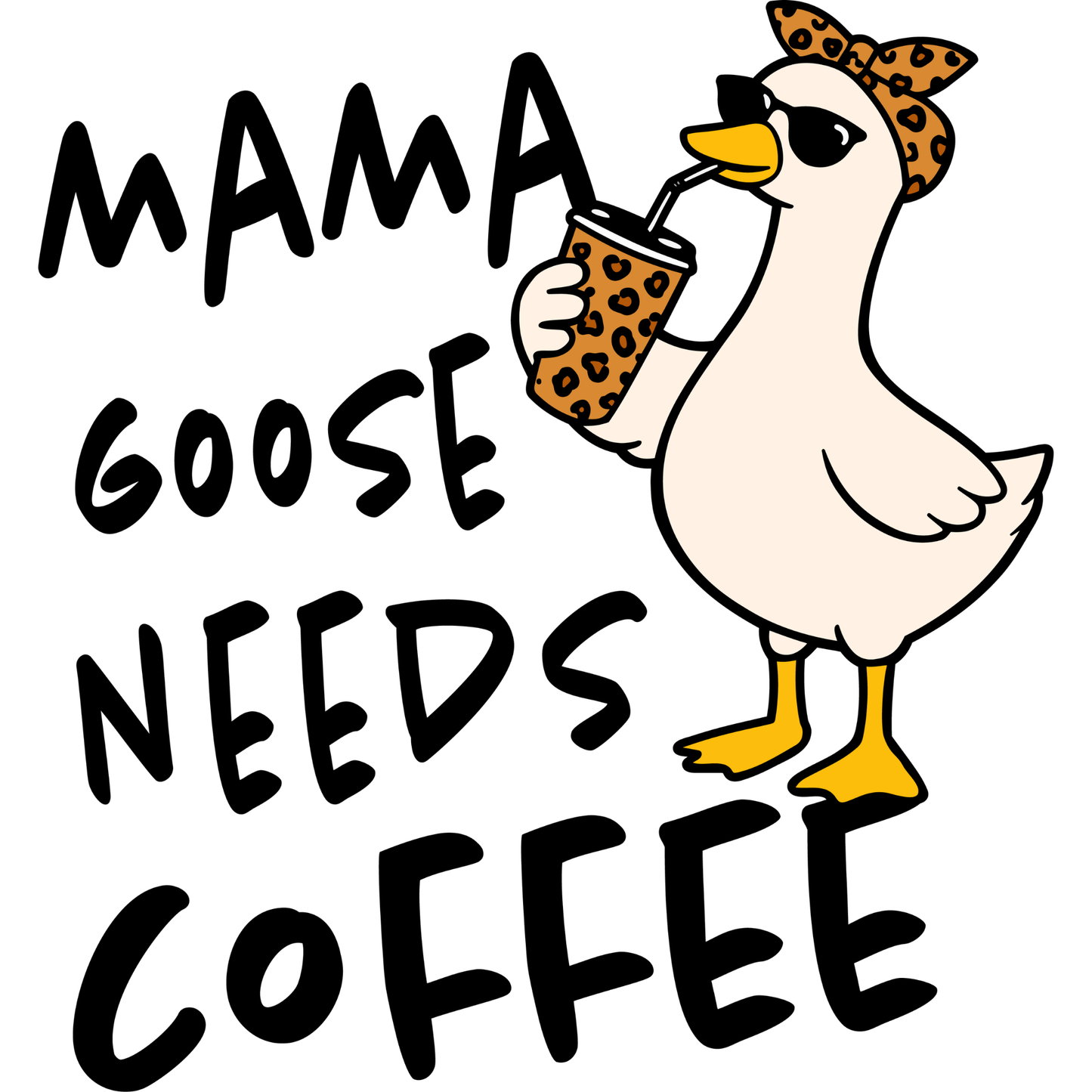 𝐌𝐚𝐦𝐚 Goose Needs Coffee Funny DTF Transfer – Cute Tired Mom Duck Coffee Lover Graphic DTF Ready To Press