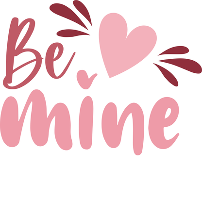 Be Mine Valentine DTF Transfer – Ready to Press Heat Transfer