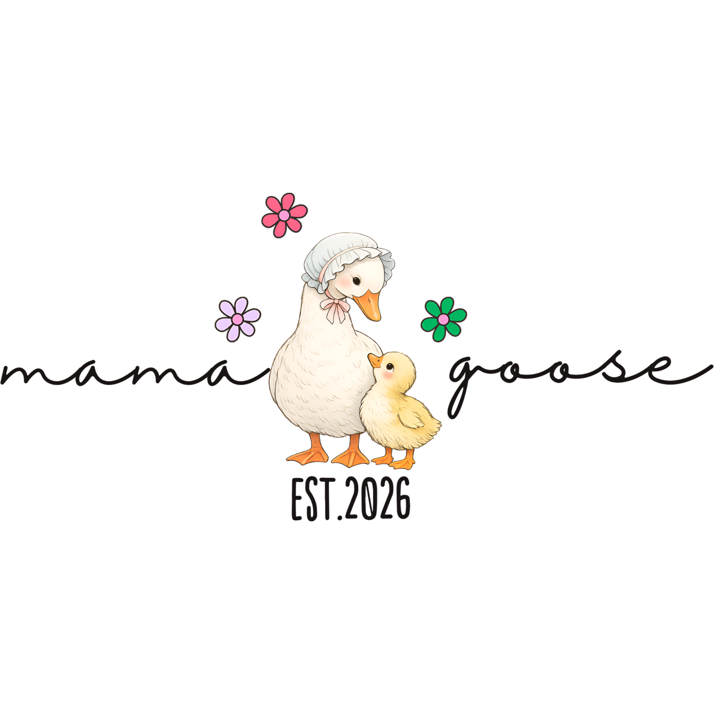𝐌𝐚𝐦𝐚 𝐆𝐨𝐨𝐬𝐞 𝐄𝐒𝐓. 2026 DTF Transfer – New Mom Cute Duck Design DTF Ready To Press