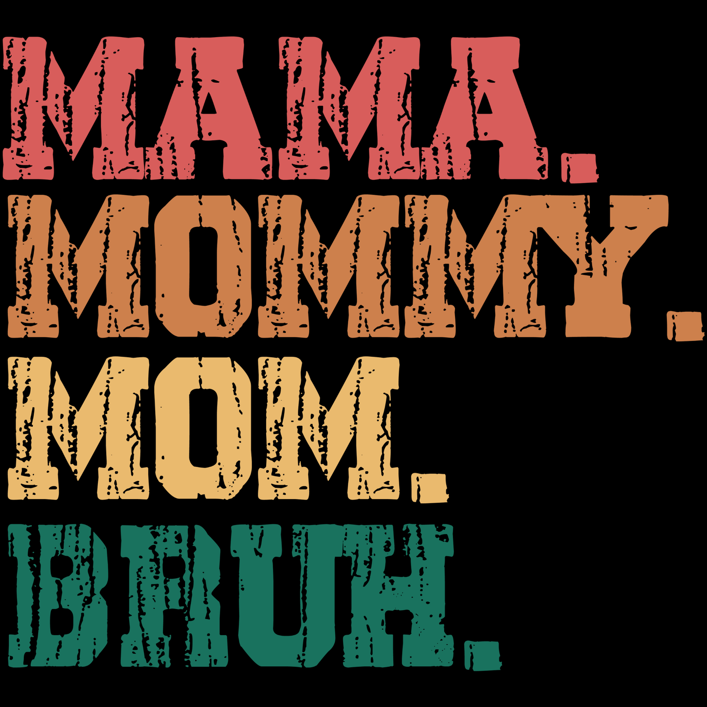 𝐌𝐚𝐦𝐚 𝐌𝐨𝐦𝐦𝐲 𝐌𝐨𝐦 𝐁𝐫𝐮𝐡 – Funny Mom Life DTF Ready To Press Transfer