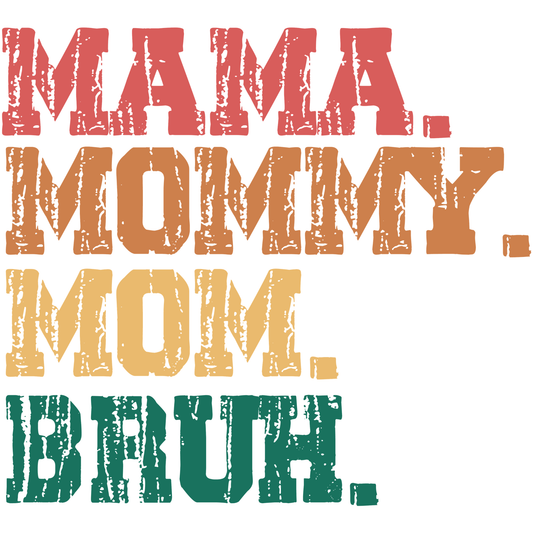 𝐌𝐚𝐦𝐚 𝐌𝐨𝐦𝐦𝐲 𝐌𝐨𝐦 𝐁𝐫𝐮𝐡 – Funny Mom Life DTF Ready To Press Transfer