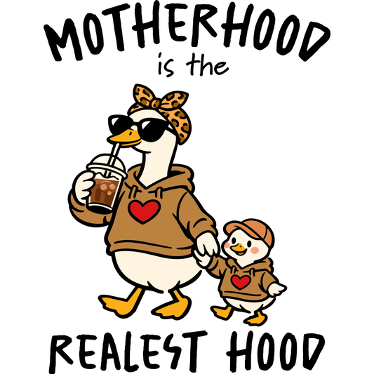 𝐌𝐨𝐭𝐡𝐞𝐫𝐡𝐨𝐨𝐝 𝐈𝐬 𝐓𝐡𝐞 𝐑𝐞𝐚𝐥𝐞𝐬𝐭 𝐇𝐨𝐨𝐝 DTF Transfer – Funny Mom Duck Coffee Design Cute Motherhood Graphic DTF Ready To Press