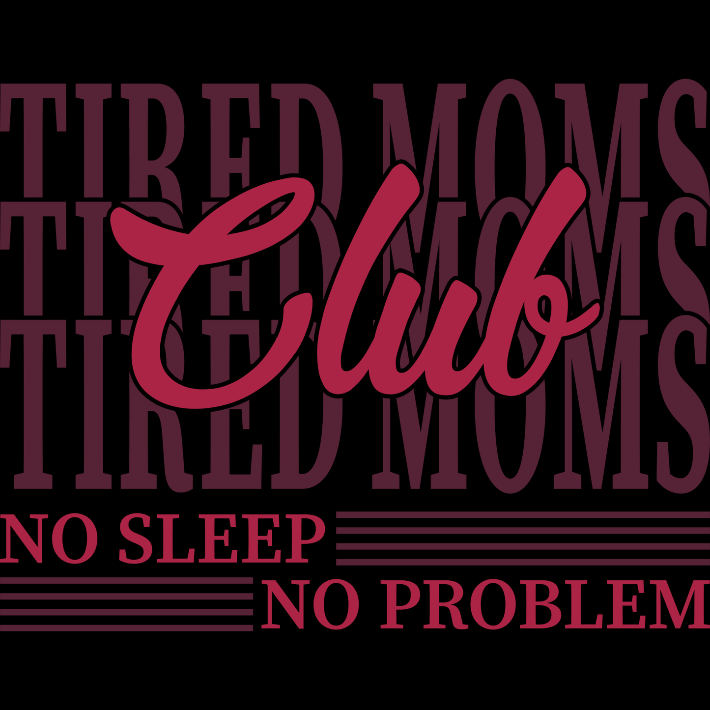 𝐓𝐫𝐞𝐧𝐝 𝐌𝐨𝐦𝐬 𝐂𝐥𝐮𝐛 𝐃𝐓𝐅 𝐓𝐫𝐚𝐧𝐬𝐟𝐞𝐫 – Stylish No Sleep No Problem Funny Mom Life Shirt Design DTF Ready To Press